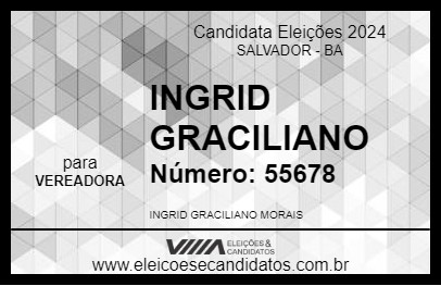 Candidato INGRID GRACILIANO 2024 - SALVADOR - Eleições