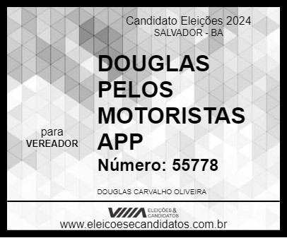 Candidato DOUGLAS PELOS MOTORISTAS APP 2024 - SALVADOR - Eleições