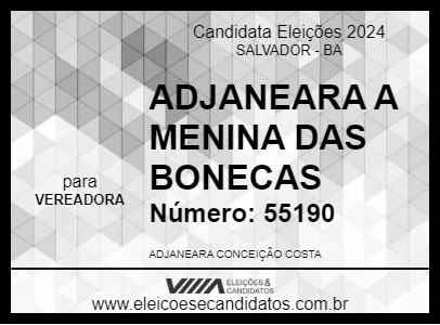 Candidato ADJANEARA A MENINA DAS BONECAS 2024 - SALVADOR - Eleições