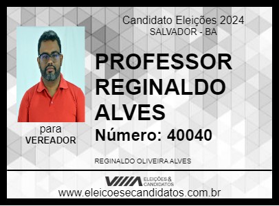 Candidato PROFESSOR REGINALDO ALVES 2024 - SALVADOR - Eleições