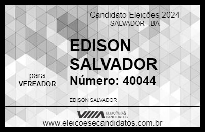 Candidato EDISON SALVADOR 2024 - SALVADOR - Eleições