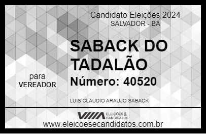 Candidato SABACK DO TADALÃO 2024 - SALVADOR - Eleições