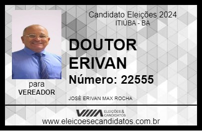 Candidato DOUTOR ERIVAN 2024 - ITIÚBA - Eleições