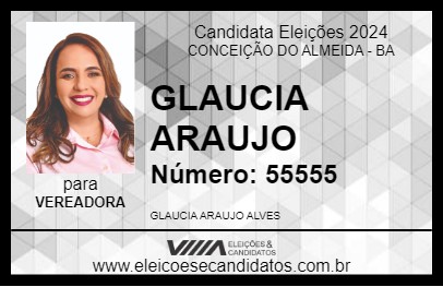 Candidato GLAUCIA ARAUJO 2024 - CONCEIÇÃO DO ALMEIDA - Eleições