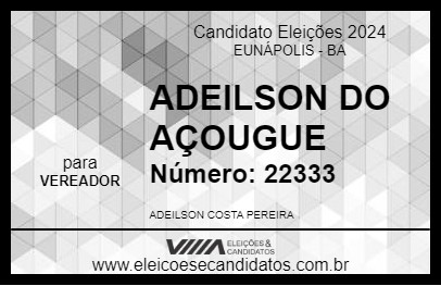 Candidato ADEILSON DO AÇOUGUE 2024 - EUNÁPOLIS - Eleições