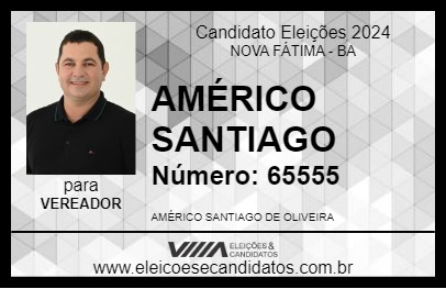 Candidato AMÉRICO SANTIAGO 2024 - NOVA FÁTIMA - Eleições