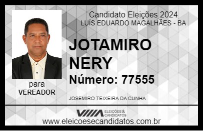 Candidato JOTAMIRO NERY 2024 - LUÍS EDUARDO MAGALHÃES - Eleições