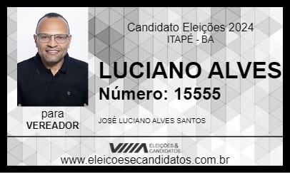 Candidato LUCIANO ALVES 2024 - ITAPÉ - Eleições