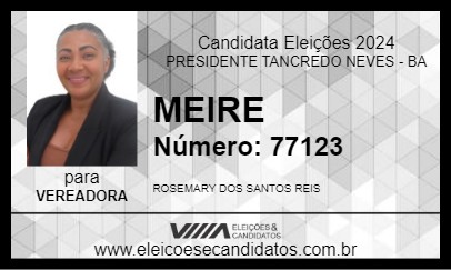 Candidato MEIRE REIS 2024 - PRESIDENTE TANCREDO NEVES - Eleições