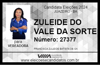 Candidato ZULEIDE DO VALE DA SORTE 2024 - JUAZEIRO - Eleições