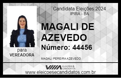 Candidato MAGALI DE AZEVEDO 2024 - IPIRÁ - Eleições