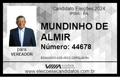 Candidato MUNDINHO DE ALMIR 2024 - IPIRÁ - Eleições