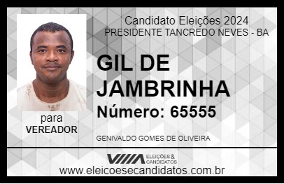 Candidato GIL DE JAMBRINHA 2024 - PRESIDENTE TANCREDO NEVES - Eleições