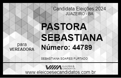 Candidato PASTORA SEBASTIANA 2024 - JUAZEIRO - Eleições