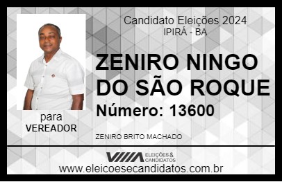 Candidato ZENIRO NINGO DO SÃO ROQUE 2024 - IPIRÁ - Eleições