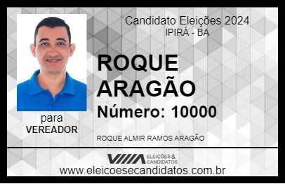 Candidato ROQUE ARAGÃO 2024 - IPIRÁ - Eleições