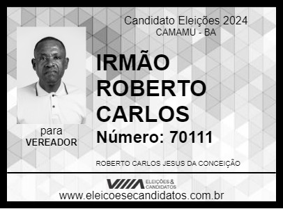 Candidato IRMÃO ROBERTO CARLOS 2024 - CAMAMU - Eleições