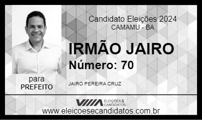 Candidato IRMÃO JAIRO 2024 - CAMAMU - Eleições