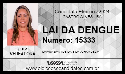 Candidato LAI DA DENGUE 2024 - CASTRO ALVES - Eleições