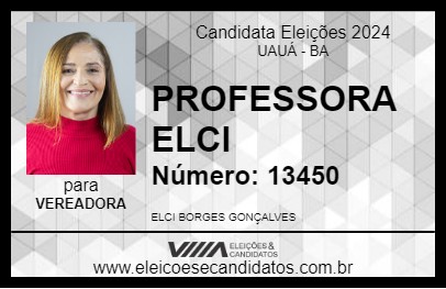 Candidato PROFESSORA ELCI 2024 - UAUÁ - Eleições