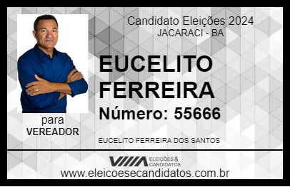 Candidato EUCELITO FERREIRA 2024 - JACARACI - Eleições