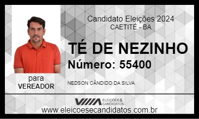 Candidato TÉ DE NEZINHO 2024 - CAETITÉ - Eleições