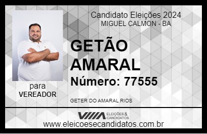 Candidato GETÃO AMARAL 2024 - MIGUEL CALMON - Eleições