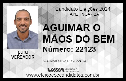 Candidato AGUIMAR O MÃOS DO BEM 2024 - ITAPETINGA - Eleições