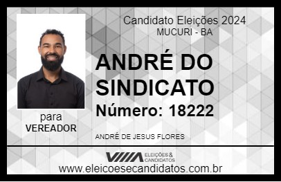 Candidato ANDRÉ DO SINDICATO 2024 - MUCURI - Eleições