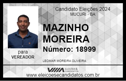 Candidato MAZINHO MOREIRA 2024 - MUCURI - Eleições