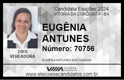 Candidato EUGÊNIA ANTUNES 2024 - VITÓRIA DA CONQUISTA - Eleições