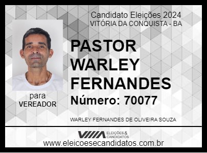 Candidato PASTOR WARLEY FERNANDES 2024 - VITÓRIA DA CONQUISTA - Eleições