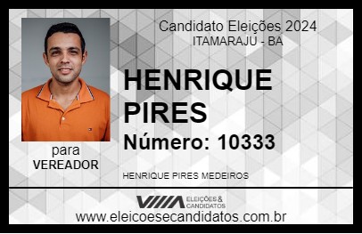 Candidato HENRIQUE PIRES 2024 - ITAMARAJU - Eleições