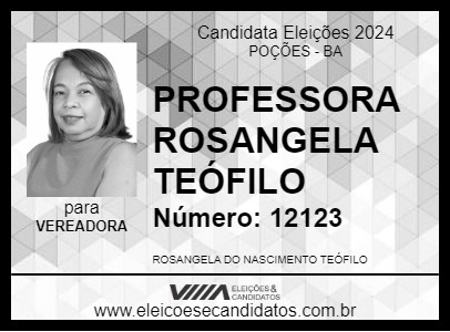 Candidato PROFESSORA ROSANGELA TEÓFILO 2024 - POÇÕES - Eleições