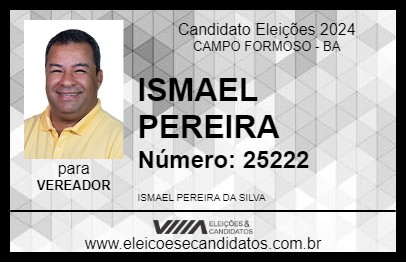 Candidato ISMAEL PEREIRA 2024 - CAMPO FORMOSO - Eleições