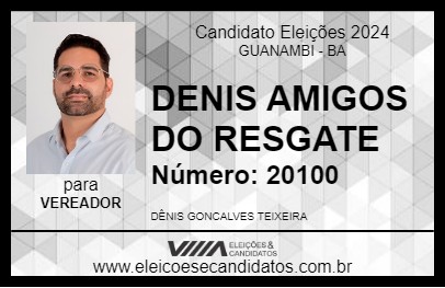 Candidato DENIS AMIGOS DO RESGATE 2024 - GUANAMBI - Eleições