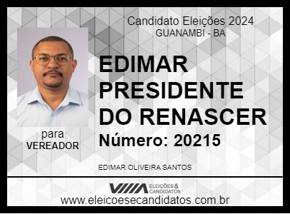 Candidato EDIMAR PRESIDENTE DO RENASCER 2024 - GUANAMBI - Eleições