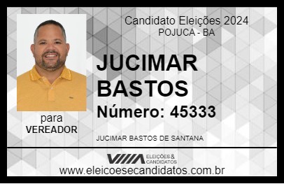 Candidato JUCIMAR BASTOS 2024 - POJUCA - Eleições