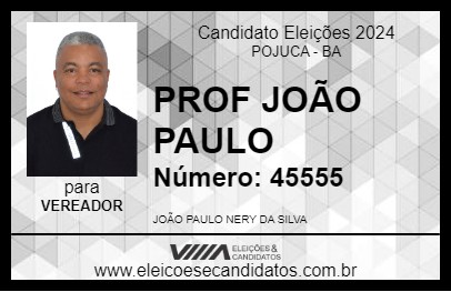 Candidato PROF JOÃO PAULO 2024 - POJUCA - Eleições