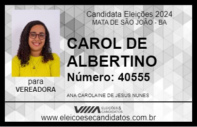 Candidato CAROL DE ALBERTINO 2024 - MATA DE SÃO JOÃO - Eleições