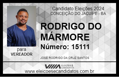 Candidato RODRIGO DO MÁRMORE 2024 - CONCEIÇÃO DO JACUÍPE - Eleições