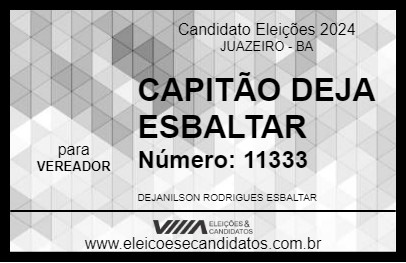 Candidato CAPITÃO DEJA ESBALTAR 2024 - JUAZEIRO - Eleições