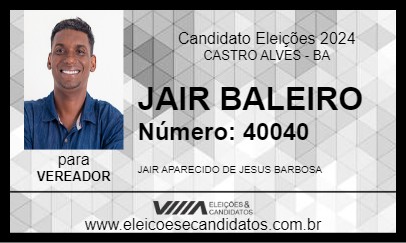 Candidato JAIR BALEIRO 2024 - CASTRO ALVES - Eleições