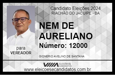 Candidato NEM DE AURELIANO 2024 - RIACHÃO DO JACUÍPE - Eleições