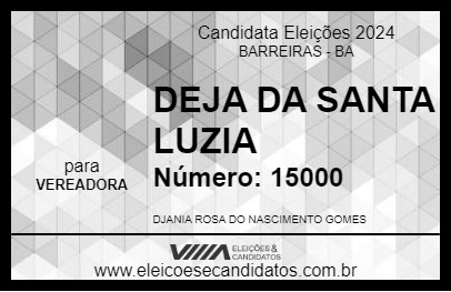 Candidato DEJA DA SANTA LUZIA 2024 - BARREIRAS - Eleições