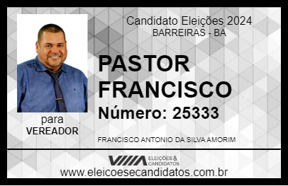 Candidato PASTOR FRANCISCO 2024 - BARREIRAS - Eleições