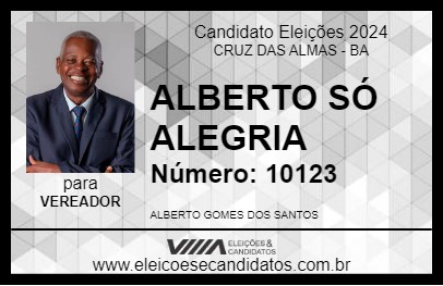 Candidato ALBERTO SÓ ALEGRIA 2024 - CRUZ DAS ALMAS - Eleições