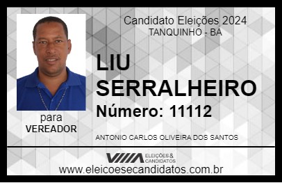 Candidato LIU SERRALHEIRO 2024 - TANQUINHO - Eleições