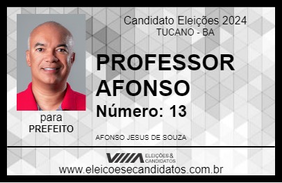 Candidato PROFESSOR AFONSO 2024 - TUCANO - Eleições