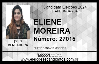 Candidato ELIENE MOREIRA 2024 - ITAPETINGA - Eleições